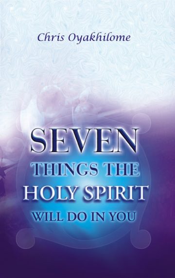 SEVEN THINGS THE HOLY SPIRIT WILL DO IN YOU